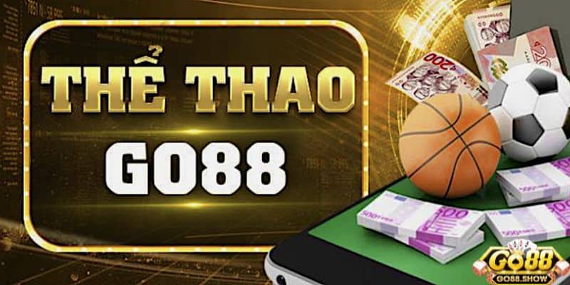 Đôi nét về sảnh S thể thao Go88 đỉnh cao, đẳng cấp